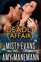 Deadly Affair: SCVC Taskforce World Novella (SCVC Taskforce Romantic Suspense Series Book 5) - Misty Evans, Amy Manemann