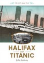 Titanic and Halifax - John Boileau