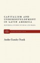 Capitalism and Underdevelopment in Latin America - Andre G. Frank