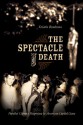 The Spectacle of Death: Populist Literary Responses to American Capital Cases - Kristin Boudreau