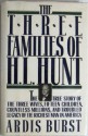 The Three Families of H. L. Hunt: The True Story of the Three Wives, Fifteen Children, Countless Millions, and Troubled Legacy of the Richest Man in America - Ardis Burst