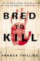 Bred to Kill: A Thriller - Franck Thilliez, Mark Polizzotti