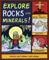 Explore Rocks and Minerals!: 25 Great Projects, Activities, Experiments (Explore Your World series) - Cynthia Light Brown, Nick Brown, Bryan Stone