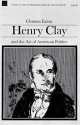 Henry Clay and the Art of American Politics - Clement Eaton