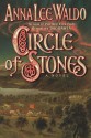 Circle of Stones: A Novel - Anna Lee Waldo