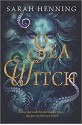 Sea Witch (Sea Witch #1) - Sarah Henning