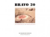 Bravo 20: The Bombing Of The American West - Richard Misrach, Myriam Weisang Misrach