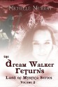 The Dream Walker Returns: Land of Mystica Series Volume Two - Michelle Murray, Mike Valentino