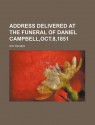 Address Delivered at the Funeral of Daniel Campbell, Oct.8,1851 - Raymond Palmer