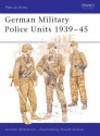 German Military Police Units 1939-45 - Gordon Williamson, Ronald B. Volstad