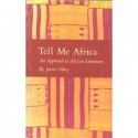 Tell Me Africa: An Approach To African Literature - James Olney