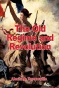 The Old Regime and the French Revolution - Alexis de Tocqueville