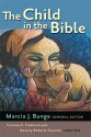 The Child in the Bible - Marcia J. Bunge, Terence E. Fretheim