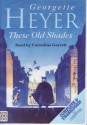 These Old Shades - Cornelius Garrett, Georgette Heyer