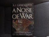 A Noise of War: Caesar, Pompey, Octavian & the Struggle for Rome - A.J. Langguth