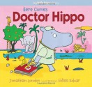 Here Comes Doctor Hippo - Jonathan London, Gilles Eduar