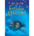 Teenage Mermaid - Ellen Schreiber