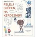 Felelj szépen, ha kérdeznek! - Éva Janikovszky, László Réber