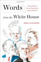 Words from the White House: Words and Phrases Coined or Popularized by America's Presidents - Paul Dickson