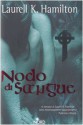 Nodo di sangue - Laurell K. Hamilton, Alessandro Zabini