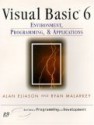 Visual Basic 6.0: Environment, Programming And Applications - Alan Eliason, Ryan Malarkey