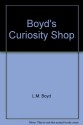 Boyd's Curiosity Shop - L.M. Boyd