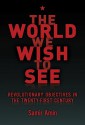 The World We Wish to See: Revolutionary Objectives in the Twenty-First Century - Samir Amin, James Membrez