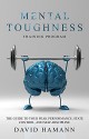 Mental Toughness Training Program: The Guide to your Peak Performance, State Control, and Self-Discipline - David Hamann