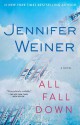 All Fall Down - Jennifer Weiner