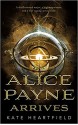 Alice Payne Arrives (Alice Payne #1) - Kate Heartfield