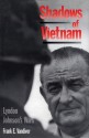 Shadows of Vietnam: Lyndon Johnson's Wars - Frank E. Vandiver