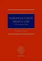 European Union Design Law: A Practitioner's Guide - David Stone