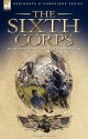 The Sixth Corps: The Army of the Potomac, Union Army, During the American Civil War - George Stevens