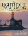 The Lighthouse Encyclopedia: The Definitive Reference - Ray Jones