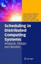 Scheduling in Distributed Computing Systems: Analysis, Design and Models - Deo P. Vidyarthi, Biplab K. Sarker, Anil Kumar Tripathi