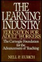 The Learning Industry: Education for Adult Workers - Nell P. Eurich