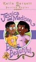 Jessica and Madison: Being Beautiful - Derrick Taylor, Kaila Garnett, Rob Peters