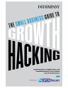 The Small Business Guide to Growth Hacking - Fast Company, Chuck Salter, J.J. McCorvey, Guy Kawasaki, Ryan Holiday, Sophia Amoruso