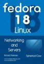 Fedora 18 Linux: Networking and Servers - Richard Petersen