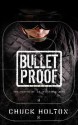 Bulletproof: The Making of an Invincible Mind - Chuck Holton