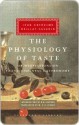 The Physiology of Taste: Or, Meditations on Transcendental Gastronomy (Harvest/Hbj Book) - Jean Anthelme Brillat-Savarin