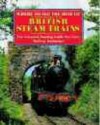 Where to See the Best of British Steam Trains: The Essential Touring Guide for Every Railway Enthusiast - David & Charles Publishing