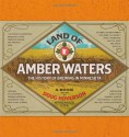 Land of Amber Waters: The History of Brewing in Minnesota by Doug Hoverson (2007-10-02) - Doug Hoverson