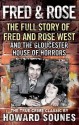 Fred And Rose: The Full Story of Fred and Rose West and the Gloucester House of Horrors by Sounes, Howard (1995) - Howard Sounes