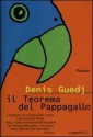 Il teorema del pappagallo - Denis Guedj, Lidia Perria