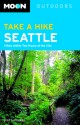 Moon Take a Hike Seattle: Hikes Within Two Hours of the City - Scott Leonard