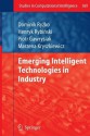 Emerging Intelligent Technologies In Industry (Studies In Computational Intelligence) - Dominik Ryko, Piotr Gawrysiak, Henryk Rybinski, Marzena Kryszkiewicz, Dominik Ry Ko