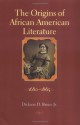 The Origins of African American Literature, 1680-1865 Origins of African American Literature, 1680-1865 - Dickson D. Bruce Jr.