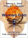 Waking God - Brian L. Doe, Philip F. Harris