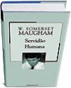 Servidão Humana (Colecção Mil Folhas, #70) - W. Somerset Maugham, António Barata